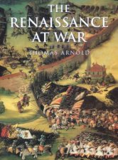 History Of Warfare The Renaissance At War
