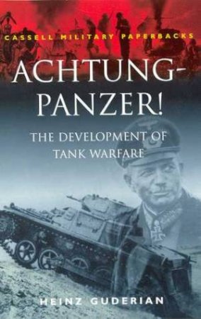 Achtung - Panzer! by Heinz Guderian