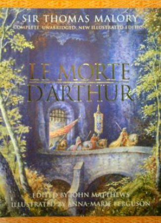 Le Morte D'Arthur - Unabridged & Illustrated by Sir Thomas Malory
