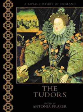 A Royal History Of England: The Tudors by Neville Williams