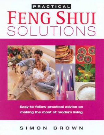 Practical Feng Shui Solutions by Simon Brown