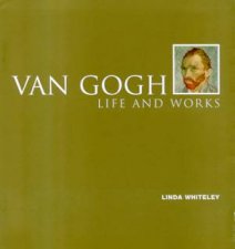 Van Gogh Life And Works