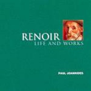 Renoir: Life And Works by Paul Joannides