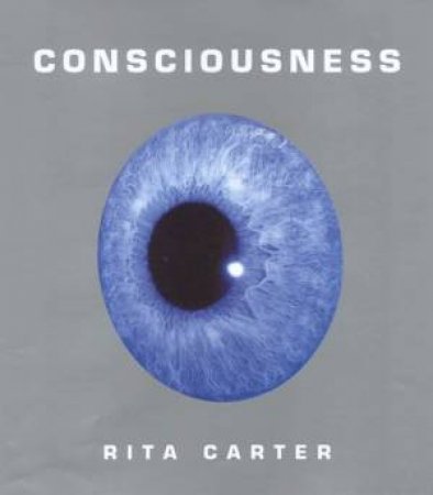 Mapping Science: Consciousness by Rita Carter