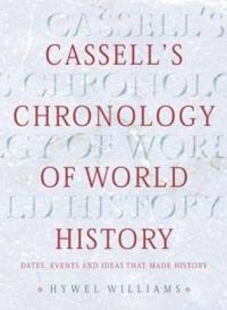 Cassell's Chronology Of World History by Hywel Williams