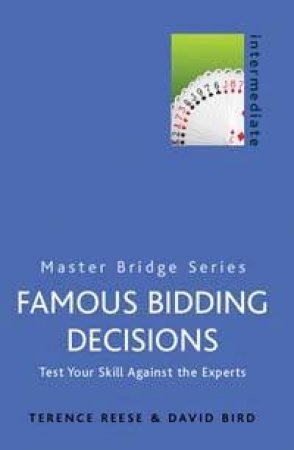 Master Bridge: Famous Bidding Decisions by David Bird & Terence Reese