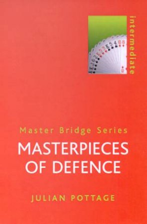 Master Bridge: Masterpieces Of Defence by Julian Pottage