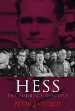 Hess The Fuhrers Disciple