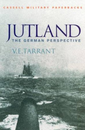 Cassell Military Paperbacks: Jutland: The German Perspective by V E Tarrant