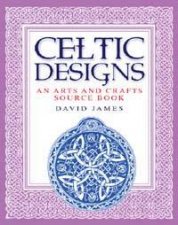 Celtic Designs An Arts And Crafts Source Book