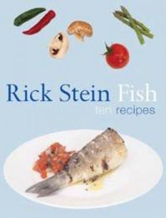 Fish: Ten Recipes by Rick Stein