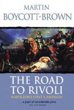 Road To Rivoli Napoleons First Campaign