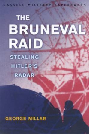 Cassell Military Paperbacks: The Bruneval Raid: Stealing Hitler's Radar by George Millar