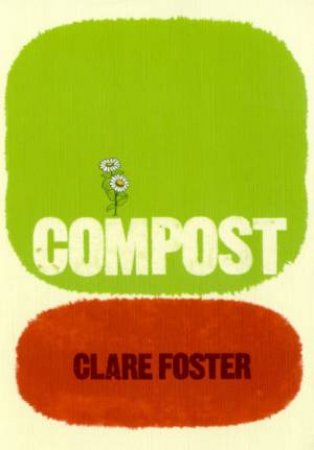 Compost by Clare Foster