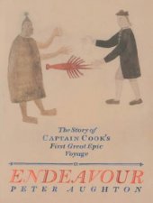 Endeavour The Story Of Captain Cooks First Great Epic Voyage