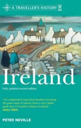 A Traveller's History Of Ireland by Neville Peter