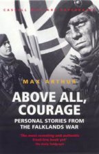 Cassell Military Classics Above All Courage Personal Stories From The Falklands War