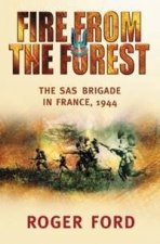 Cassell Military Classic Fire From The Forest  The SAS Brigade In France 1944