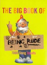 The Big Book Of Being Rude 7000 Slang Insults