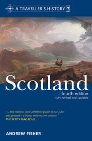 A Traveller's History Of Scotland - 4 ed by Andrew Fisher