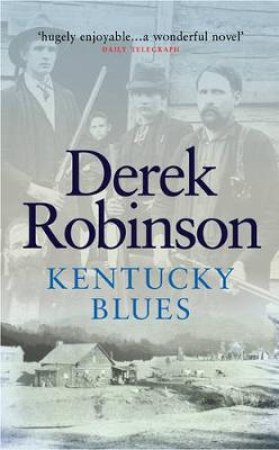 Cassell Military Classics: Kentucky Blues by Derek Robinson