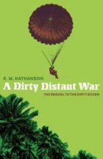 Cassell Military Classics A Dirty Distant War The Sequel To The Dirty Dozen