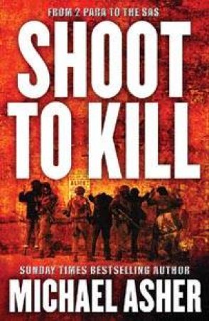 Cassell Military Classics: Shoot To Kill by Michael Asher