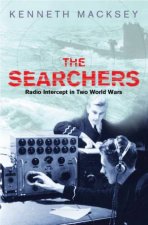 Cassell Military Classics The Searchers Radio Intercept In Two World Wars