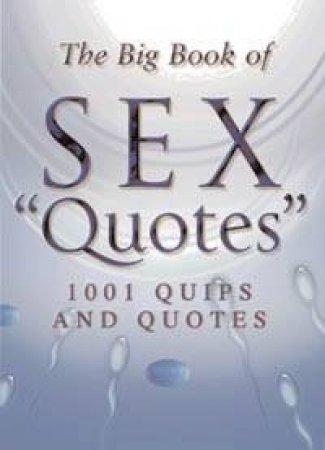 The Big Book Of Sex Quotes by Julian L'estrange