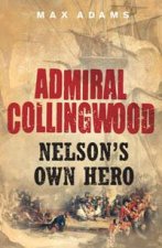 Admiral Collingwood Nelsons Own Hero