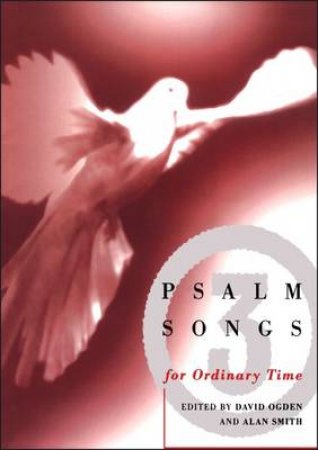 Psalm Songs For Ordinary Times by Ogden