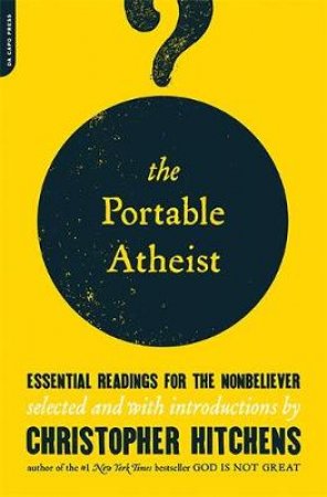 The Portable Atheist by Christopher Hitchens