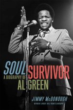 Soul Survivor A Biography Of Al Green