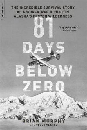 81 Days Below Zero by Brian Murphy & Toula Vlahou