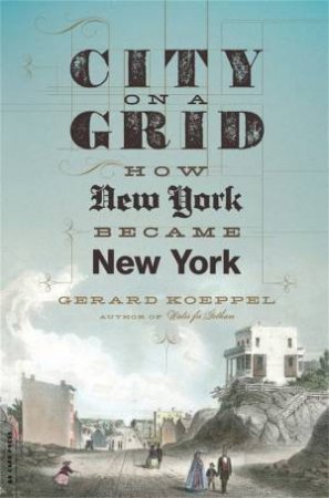 City On A Grid by Gerard Koeppel