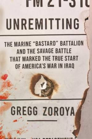 Unremitting by Gregg Zoroya