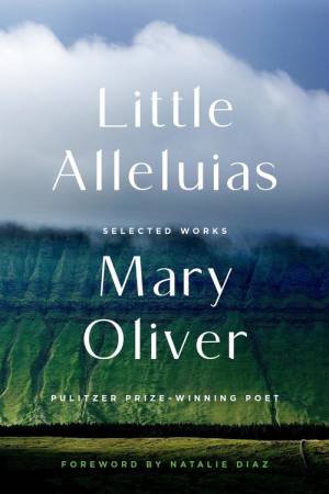 Little Alleluias by Mary Oliver