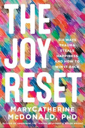 The Joy Reset by MaryCatherine McDonald