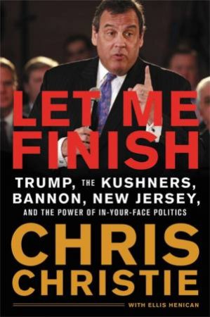 Let Me Finish by Chris Christie