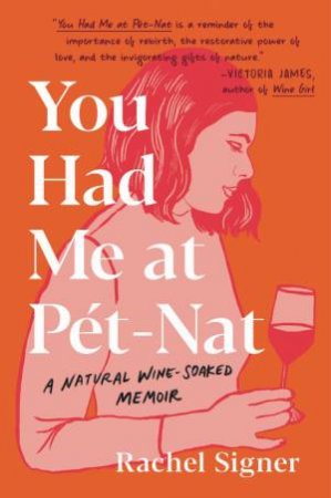 You Had Me At Pet-Nat by Rachel Signer