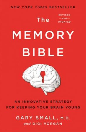 The Memory Bible by Gary Small & Gigi Vorgan