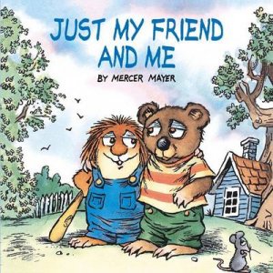 Just My Friend and Me by Mercer Mayer & Mercer Mayer