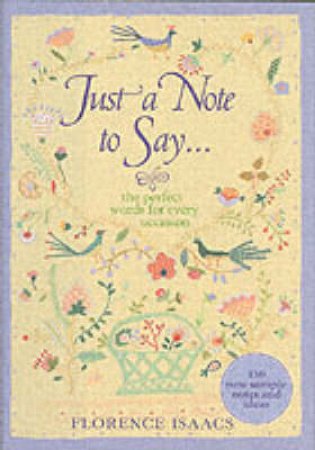 Just A Note To Say . . . by Florence Isaacs