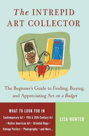 The Intrepid Art Collector by Lisa Hunter