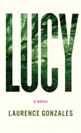 Lucy by Laurence Gonzales