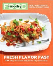 Everyday Food Fresh Flavor Fast