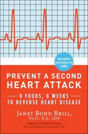 Prevent a Second Heart Attack by Janet Bond Brill & Annabelle S. Volgman
