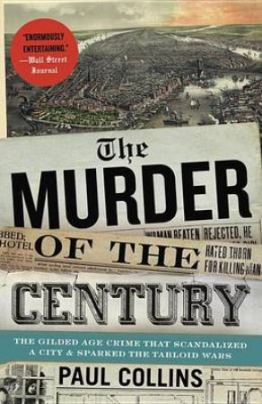 The Murder Of The Century by Paul Collins