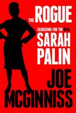 The Rogue Searching For The Real Sarah Palin