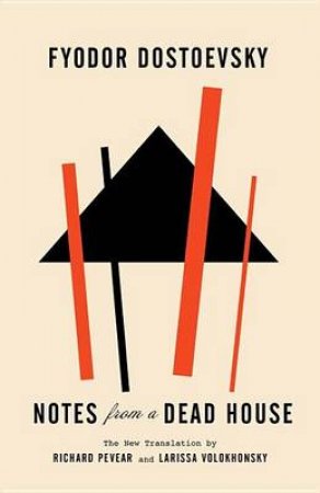 Notes From A Dead House by Fyod Dostoevsky